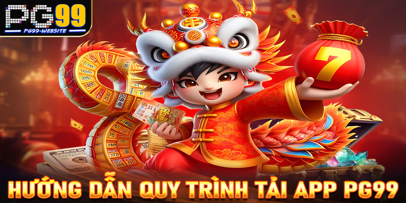 Chi tiết các bước tải app PG99 dành cho người chơi mơi